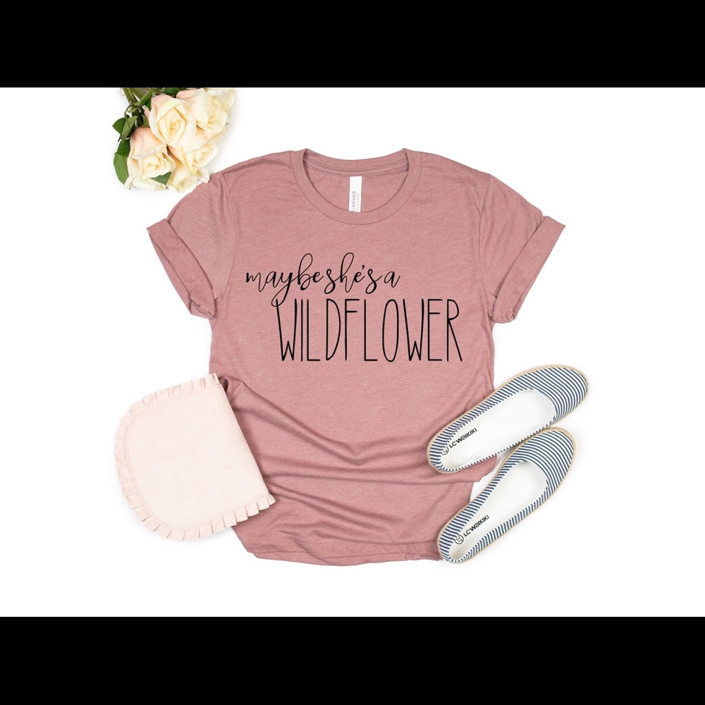 Maybe she’s a wildflower tee shirt
